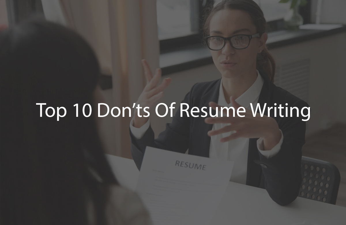 Top 10 Dont's Of Resume Writing