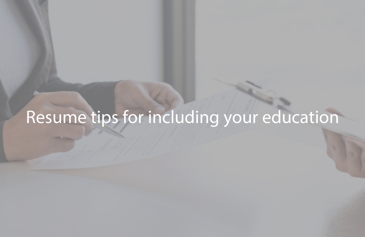 Resume Tips For Including Your Education