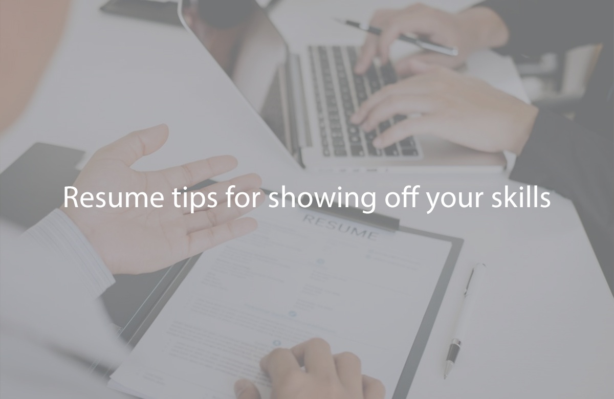 Resume Tips For Showing Off Your Skills